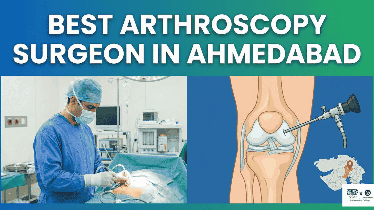 Best Arthroscopy Surgeon in Ahmedabad